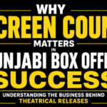 Why Screen Count Matters in Punjabi Box Office Success: Understanding the Business Behind Theatrical Releases text-only thumbnail with bold white and yellow typography on a solid black background, highlighting the importance of screen count in Punjabi film box office performance.
