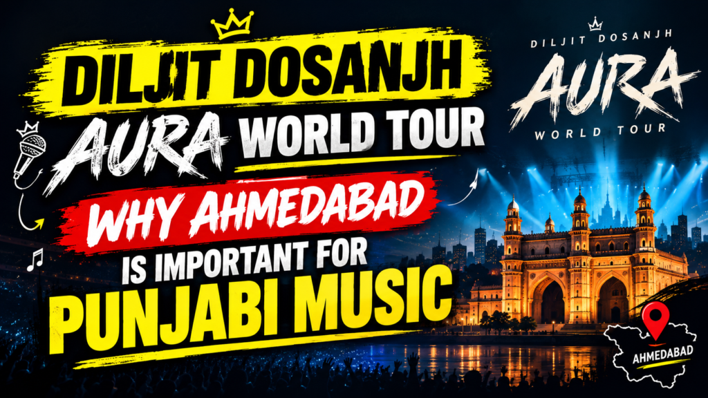 Diljit Dosanjh AURA World Tour Ahmedabad 2026 and the growing reach of Punjabi music across India