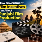 How Government Film Incentives Can Affect Punjabi Film Production