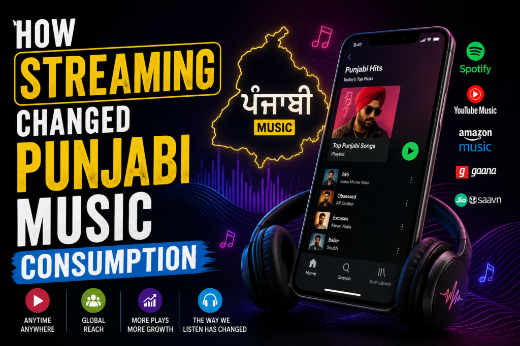 How Streaming Changed Punjabi Music Consumption
