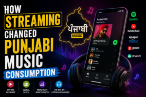 How Streaming Changed Punjabi Music Consumption
