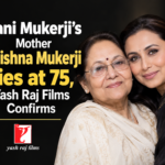 Rani Mukerji’s Mother Krishna Mukerji Dies at 75, Yash Raj Films Confirms