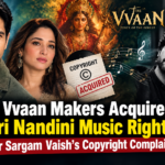 The Vvaan Makers Acquire Aigiri Nandini Music Rights After Sargam Vaish's Copyright Complaint