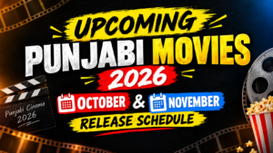 Upcoming Punjabi Movies 2026 October and November Release Schedule