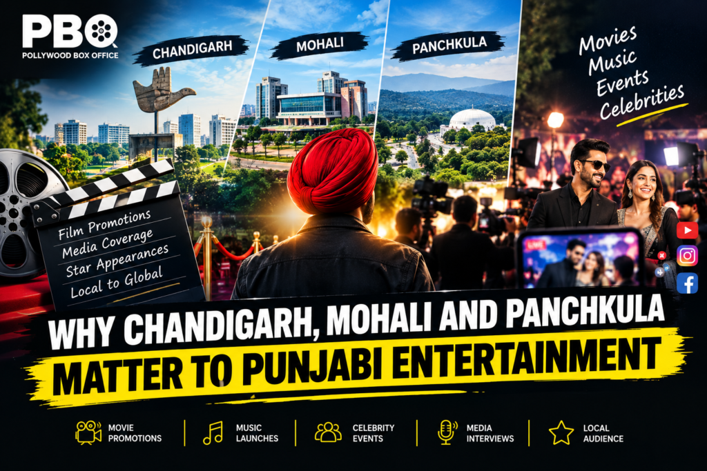 Chandigarh Mohali and Panchkula as an important hub for Punjabi entertainment