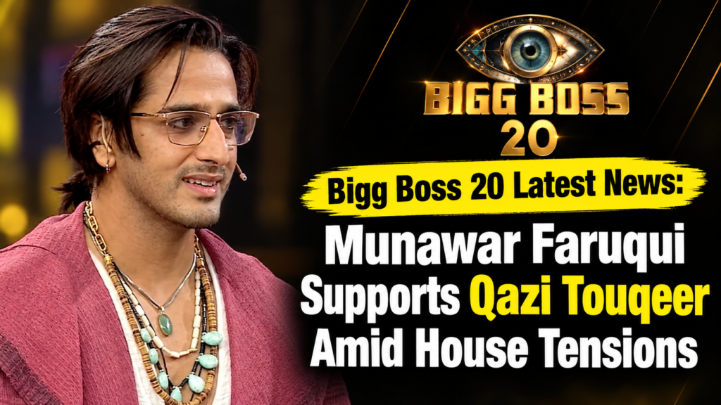 Bigg Boss 20 Latest News: Munawar Faruqui Supports Qazi Touqeer Amid House Tensions