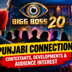 Bigg Boss 20 Punjabi connection featuring Punjabi entertainment and national reality television audience