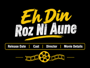 Eh Din Roz Ni Aune: Harbhajan Mann and Avkash Mann’s Punjabi Film Set for October 9 Release