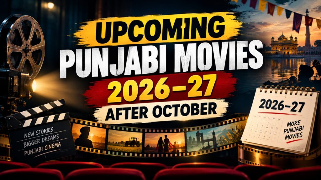 Upcoming Punjabi movies 2026–27 featuring major films scheduled for release after October